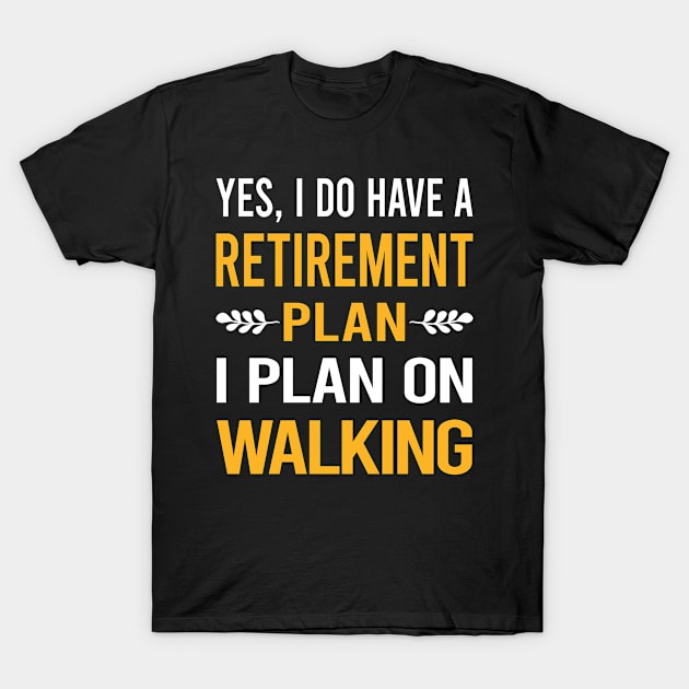 Funny My Retirement Plan Walking T-Shirt by Happy Life